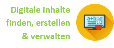 Modul: Digitale Inhalte erstellen und finden